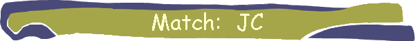 Match:  JC